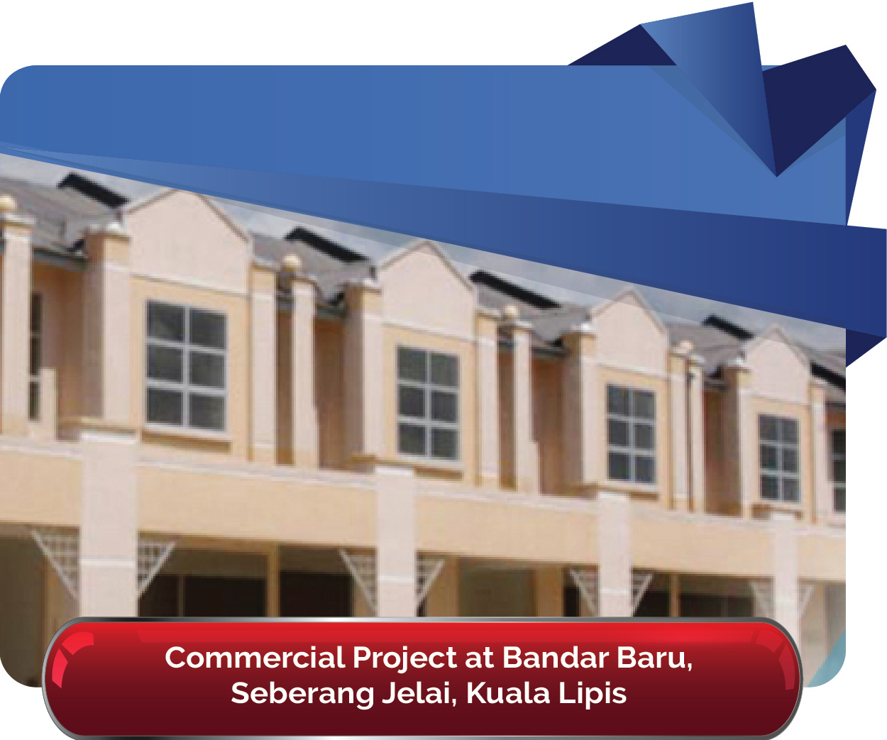 Commercial Project at Bandar Baru Seberang Jelai 01